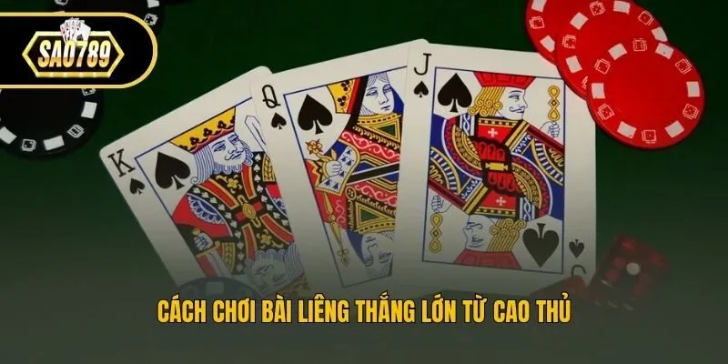 Cách chơi bài liêng thắng lớn từ cao thủ