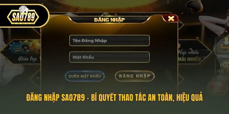 Đăng Nhập Sao789 - Bí Quyết Thao Tác An Toàn, Hiệu Quả