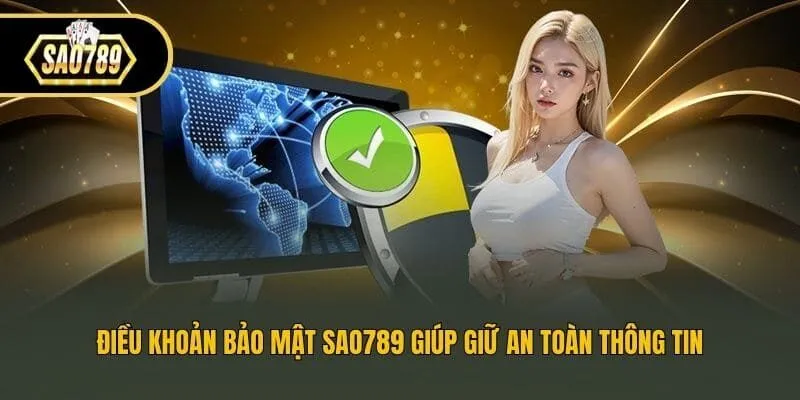 Điều khoản bảo mật Sao789 giúp giữ an toàn thông tin