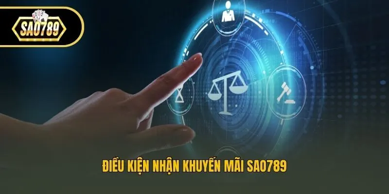 Điều kiện nhận khuyến mãi Sao789