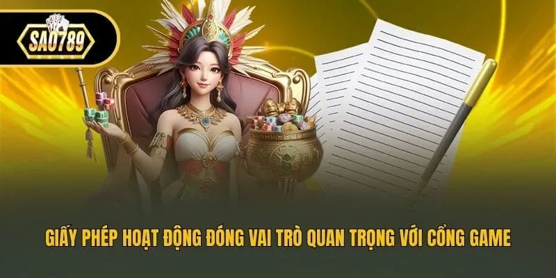 Giấy phép hoạt động đóng vai trò quan trọng với cổng game