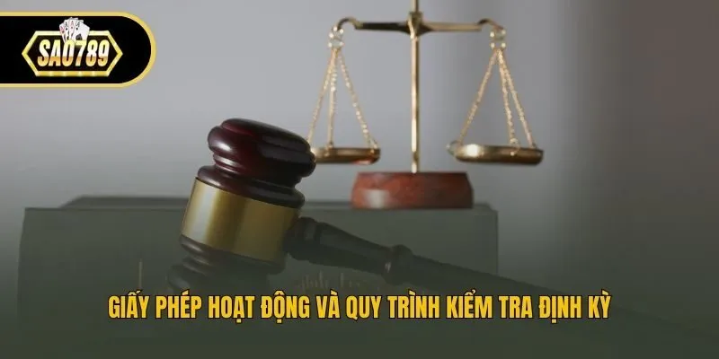 Giấy phép hoạt động và quy trình kiểm tra định kỳ