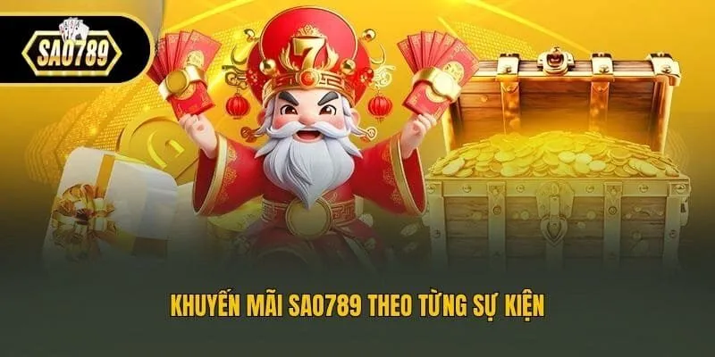 Khuyến mãi Sao789 theo từng sự kiện