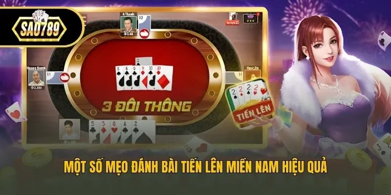 Một số mẹo đánh bài tiến lên miền Nam hiệu quả