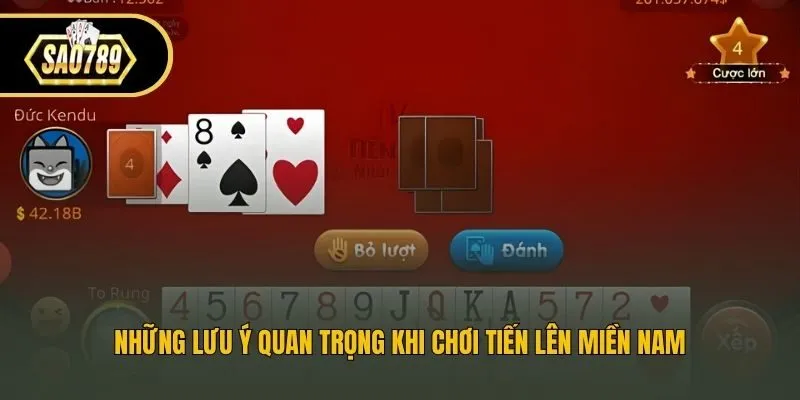 Những lưu ý quan trọng khi chơi tiến lên miền Nam