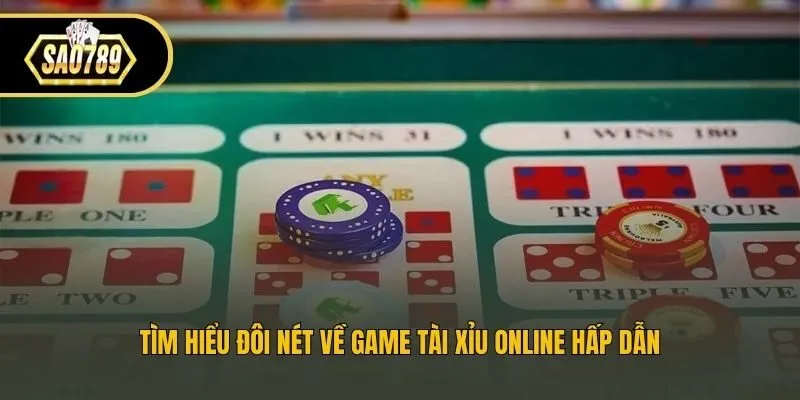 Tìm hiểu đôi nét về game tài xỉu online hấp dẫn