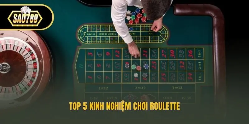 Top 5 kinh nghiệm chơi Roulette